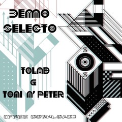 TOLAB & Toni N' Peter - Demo Selecto [Free Download]