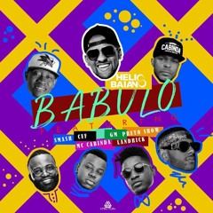 Dj Helio Baiano Feat. CEF, Landrick, Preto Show, MC Cabinda, GM & Smash - Babulo (Afro Pop)