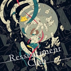 Ressentiment Club／Flower