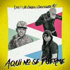El Chulo & Chocolate MC feat. Los 4 - Aquí No Se Duerme
