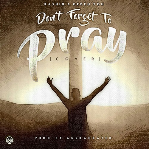 Stream Dont Forget To Pray by RashiD | Listen online for free on SoundCloud