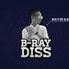 B-Ray Diss - Rhymastic [Free Download]