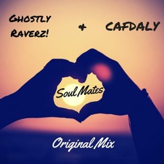 CAFDALY & Ghostly Raverz! - Soul Mates (Original Mix) "Free Track"