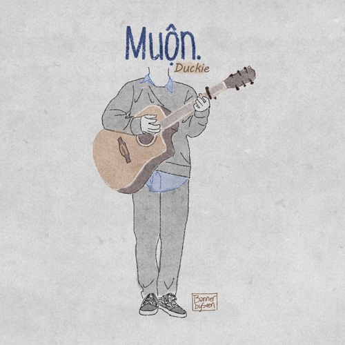 Muộn. - Duckie