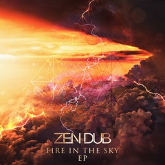 ZEN DUB - FIRE IN THE SKY [FREE EP]