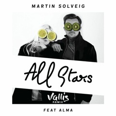 Martin Solveig - All Stars (Vallis Remix)