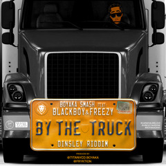 Boyaka Smash ft. Black Boy x Freezy - By The Truck [Dinsley Riddim]
