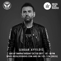 Serdar Ayyildiz Live @Ibiza Live Radio & Ibiza White FM (Oct 03,2017)