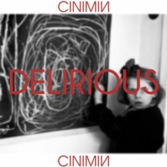 CINIMIN - Delirious (Original Mix)
