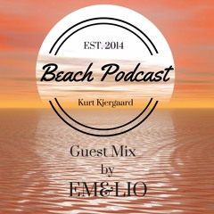 Beach Podcast  Guest Mix by Em&Lio