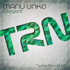 Manu Unko - Elegant (Original Mix) Taurine Records Audio #31