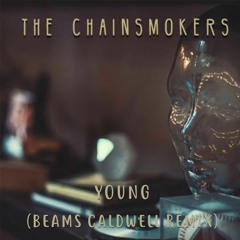 The Chainsmokers - Young ( Cover ) Beams Caldwell Remix