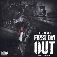 Lil Reach - First Day Out