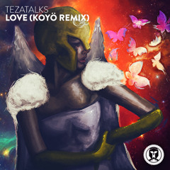 TezaTalks - Love (Koyö Remix)