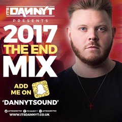 2017 'The End' Mix  -  Snapchat  'DannyTSound'