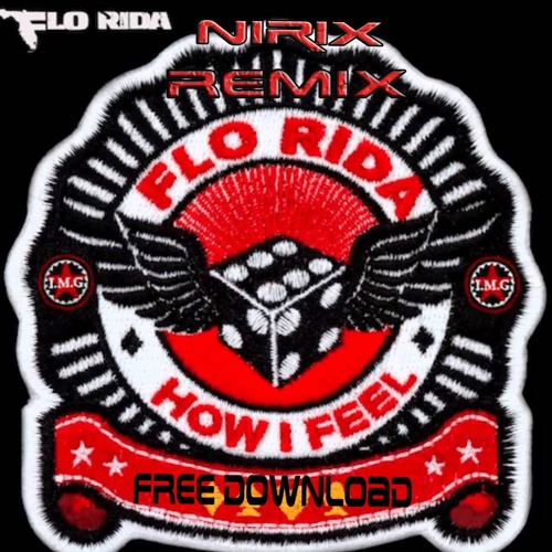 How I Feel (NIRIX REMIX) ★free download★