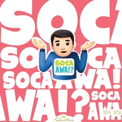 YUH WA SOME SOCA AWA !?