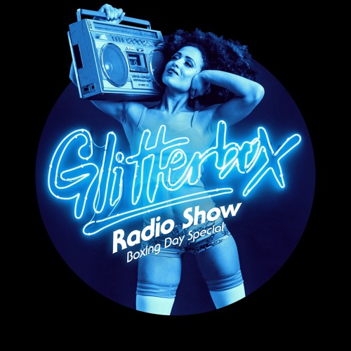 Glitterbox Radio Show 039: Boxing Day Special