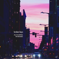 Broken Keys 'All I'm Saying - The Remixes' (SQL031)