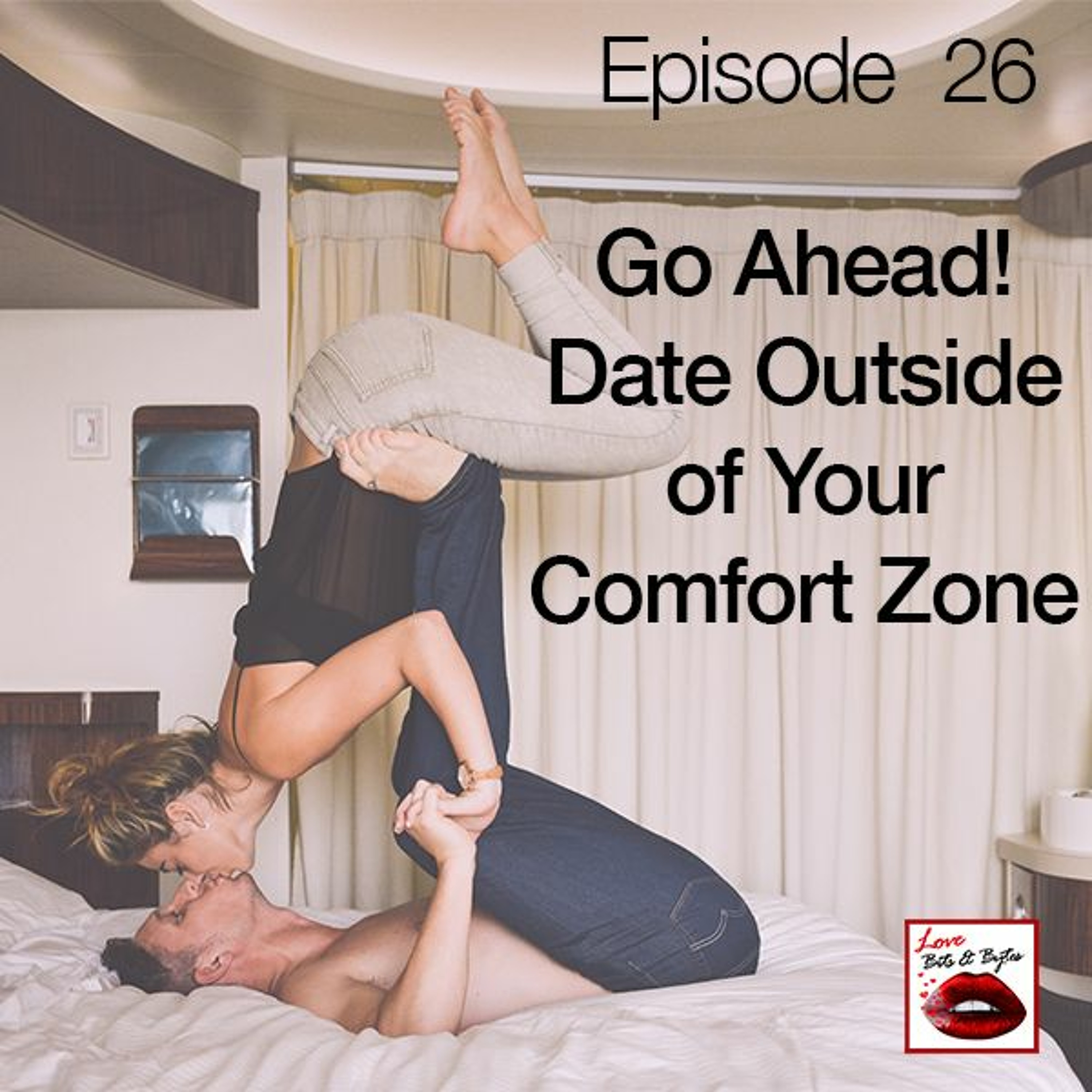 026-Go Ahead! Date Outside of Your Comfort Zone