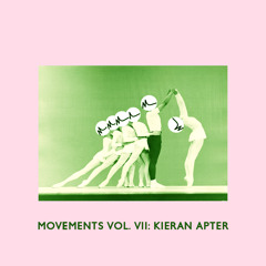 Movements Vol. VII: Kieran Apter