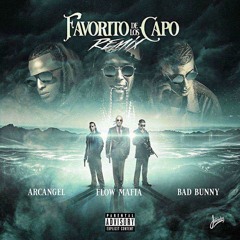 Arcángel, Flow Mafia, Bad Bunny — El Favorito De Los Capos (Remix)