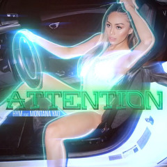 12. ATTENTION (FEAT. MONTANA YAO) PROD. BY HYM