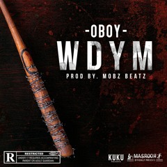 Oboy - WDYM (Prod By. MobzBeatz)