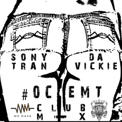 Sony Tran Ft. DaVickie - OCEMT (CLUB MIX) 18+++