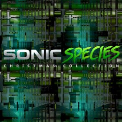 Sonic Species - Exclusive Xmas Collection 2017 (FREE DOWNLOAD)