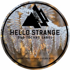 nae:tek - hello strange podcast #292