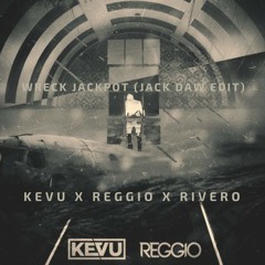 Kevu X Reggio X Rivero  - Wreck Jackpot (Jack Daw Edit)