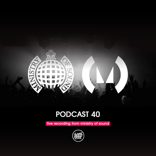 Sammy Porter And Friends - Podcast 40 [Live Recording From Ministry Of Sound]