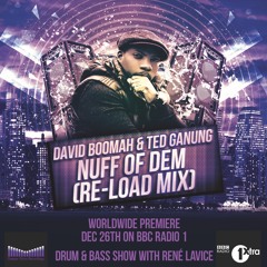 David Boomah & Ted Ganung - Nuff Of Dem (Re-Load Mix) [Premiere by Rene La Vice - BBC Radio 1]