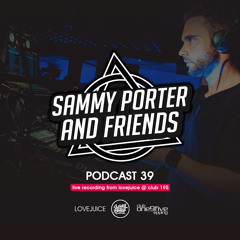 Sammy Porter And Friends - Podcast 39 [Live @ Lovejuice Christmas]
