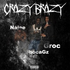 PlayBoyGroc Ft. NajeeGz And ShocaGz - Crazy Brazy