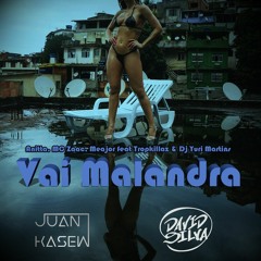 Anitta, MC Zaac, Maejor feat. Tropkillaz & Dj Yuri Martins - Vai Malandra (JKasew & DSilva Remix)