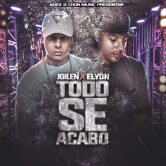 Joilen Ft. Elyon-Todo Se Acabo