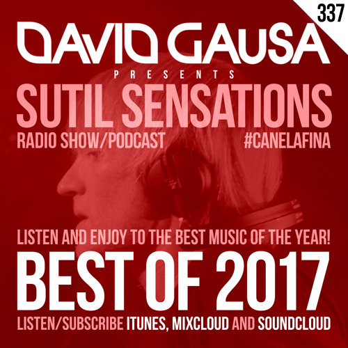 Sutil Sensations Radio/Podcast #337 - #BestOf2017 / #LoMejorDe2017