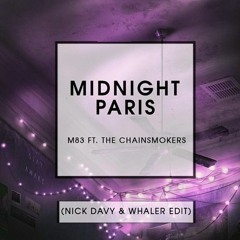 M83 Vs. The Chainsmokers Ft. Emily Warren - Midnight City Vs. Paris (Nick Davy  Whaler Mashup)
