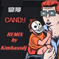 CANDY - IGGY POP ( Remix By Kimbassdj )
