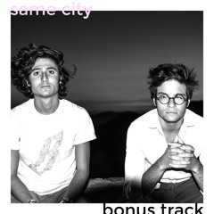 Same City (feat. Anfernee.)~ bonus track