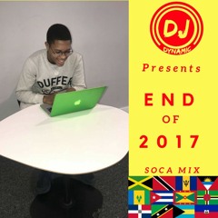 END OF 2017 Soca Mix (Freezy, Olatunji, Charly Black & Runtown)| @DJDYNAMICUK (" DJ Dynamic ")