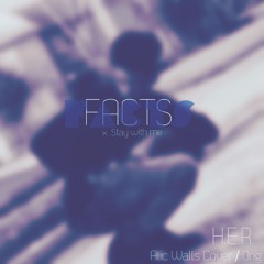 Facts/ Stay with Me (H.E.R. Cover/ Orig.)