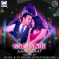 NACHANGE SAARI RAAT EXCLUTIVE  REMIX  BY DJ NIL &  DJ  SOUVIK  PRODUCTION