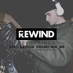BRAD BASTOW - PROMO MIX 06 - REWIND RECORDINGS