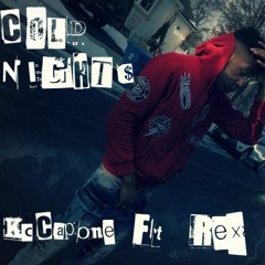 Cold Nights x Kc.Capone_ Ft Rexamill