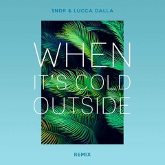 SNDR & Lucca Dalla  - When Its Cold Outside (Original By 228k)