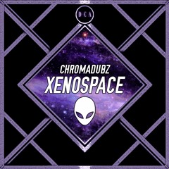 CHROMADUBZ - XENOSPACE (Dead Cell Audio Exclusive)
