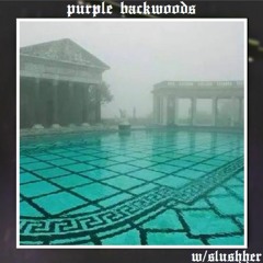 PURPLE BACKWOODS (ft. Slushher)